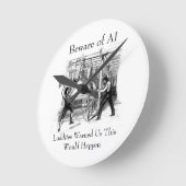 Horloge Ronde Beware of AI - Luddites Warned Us (Angle)