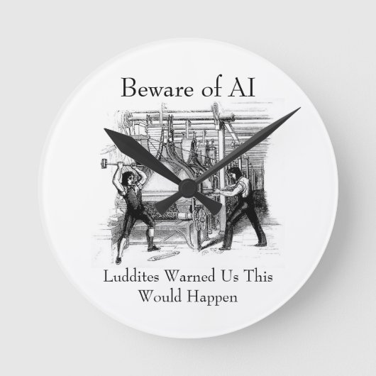 Horloge Ronde Beware of AI - Luddites Warned Us (Recto)