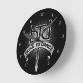 Horloge Ronde Born to dance round clock (Angle)
