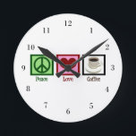 Horloge Ronde Café Peace Love<br><div class="desc">Une mignonne horloge pour un diner ou un café où ils servent du café. Joli cadeau pour la cuisine de quelqu'un.</div>