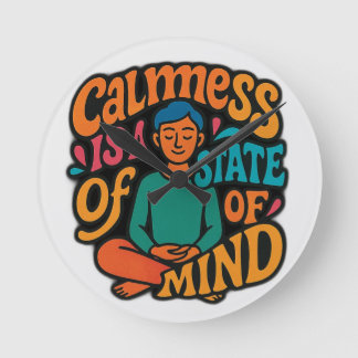 Horloge Ronde Calmess Est Un État D'Esprit - Méditant Yogi Zen A