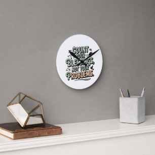 Horloge Ronde Comptez vos bénédictions pas vos problèmes