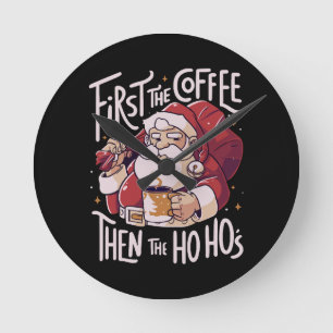 Horloge Ronde D'abord le café puis le HOHO