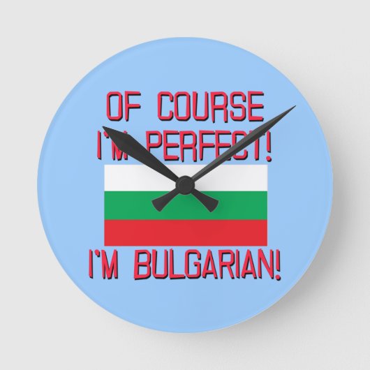 Horloge Ronde De course I'm Perfect, I'm Bulgarian ! (Recto)