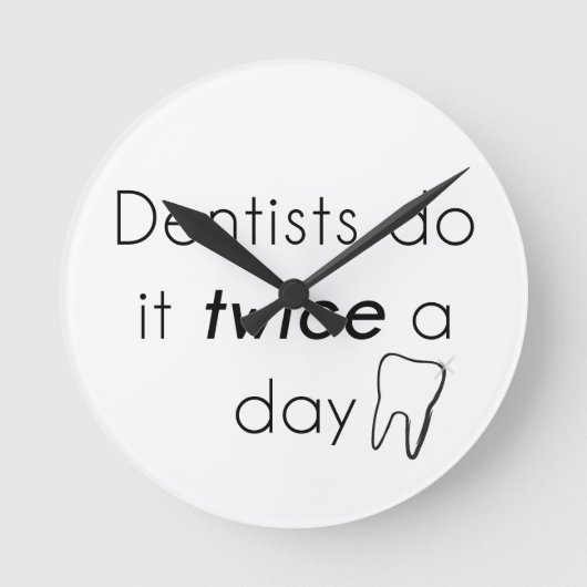 Horloge Ronde Dentiste fais-le ! (Recto)