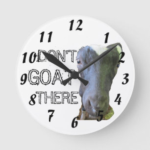 Horloge Ronde "DON'T GOAT THERE" Clock