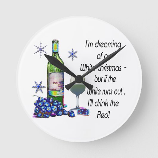 Horloge Ronde Dreaming of White Christmas, Funny Wine Art (Recto)