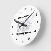 Horloge Ronde Eat Sleep ... Think Statistics (Angle)