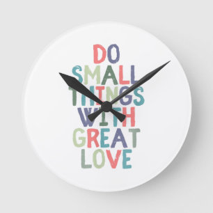 Horloge Ronde Faites de petites choses avec grand Tee - shirt de
