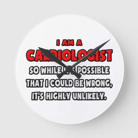 Horloge Ronde Funny Cardiologist ... Highly unlikely (Recto)