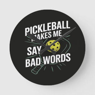 Horloge Ronde Funny Pickleball me fait dire des gros mots