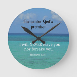 Horloge Ronde Hebrews 13:5 I will never leave you nor forsake...