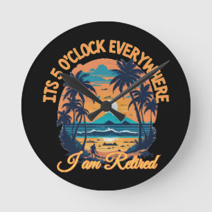 Horloge Ronde Il est 17 heures partout je suis retraité