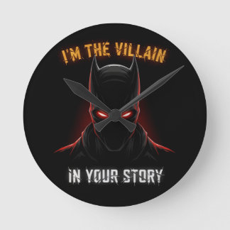 HORLOGE RONDE I'M THE VILLAIN IN YOUR STORY