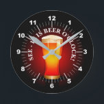 Horloge Ronde Is Beer O'Clock Time Drinking Beer Drinker Funny<br><div class="desc">It's Always Beer O'Clock with this clock - See More Great Men's Gifts in Store.</div>
