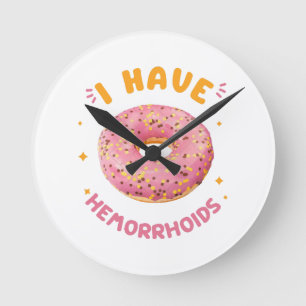 Horloge Ronde J'ai des hémorroïdes