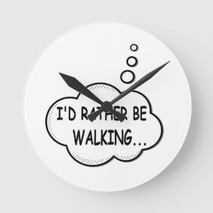 Horloge Ronde J'aimerais mieux marcher