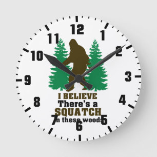 Horloge Ronde Je crois qu'il y a un SQUATCH dans ces bois
