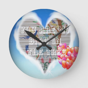 Horloge Ronde Je t'aime, vous êtes mon oiseau dans les arbres