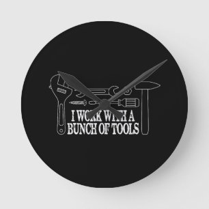 Horloge Ronde Je travaille avec un tas d'outils - Funny Construc