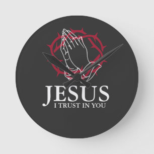 Horloge Ronde Jésus Je Mets Ma Confiance En Toi Mains En Prière