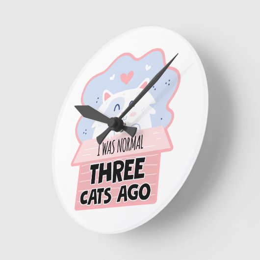 Horloge Ronde J'Étais Normal Il Y A Trois Chats (Angle)