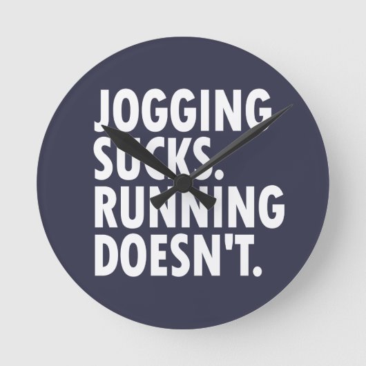 Horloge Ronde Jogging Sucks. Courir ne marche pas. (Recto)
