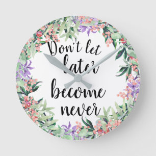 Horloge Ronde Jolie citation Motivationnelle Aquarelle Florale