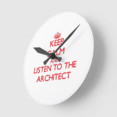 Horloge Ronde Keep Calm and Listes to the Architect (Angle)
