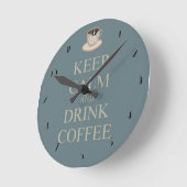 Horloge Ronde Keep calm et café (Angle)