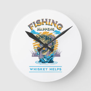 Horloge Ronde La pêche arrive. Le whisky aide!