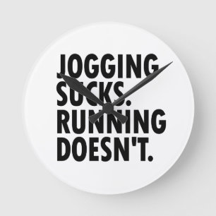 Horloge Ronde Le jogging, c'est nul. Pas la course.