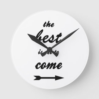 Horloge Ronde Le meilleur est de venir encore