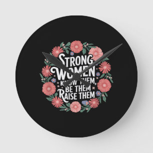 Horloge Ronde Les femmes fortes les connaissent, les incarnent, 