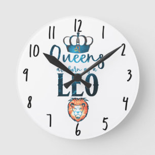 Horloge Ronde Les reines naissent comme un signe du zodiaque LEO