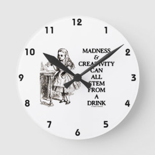 Horloge Ronde Madness & Creativity Can All Stem From A Drink