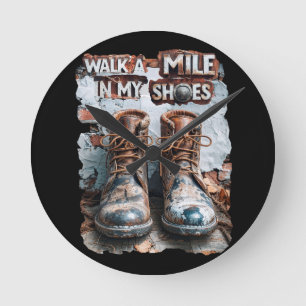 Horloge Ronde Marcher à un kilomètre dans mes chaussures - Inspi