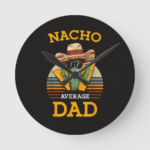 Horloge Ronde Nacho Papa drôle moyen