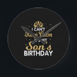 Horloge Ronde Ne Peux Pas Rester Calme Son Fils Cadeau D'Anniver<br><div class="desc">Ne Peux Pas Rester Calme, C'Est Mon Fils Anniversaire Ça fait un grand cadeau pour le fils d'une mère enceinte. Ça fait un grand cadeau pour l'anniversaire d'un fils aussi. Ce grand fils Design est une idée de cadeau pour bientôt être de grands fils. Un cadeau amusant pour un fils...</div>