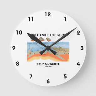 Horloge Ronde Ne Prenez Pas Le Schiste Pour Du Granite (Humour G