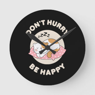 Horloge Ronde Ne te presse pas, sois heureux