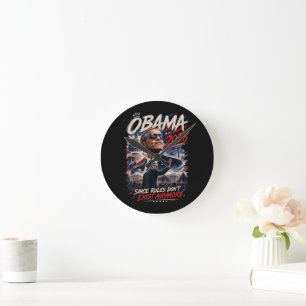 Horloge Ronde Obama 2028 Puisque les règles n'existent plus