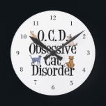 Horloge Ronde Obsessionnel trouble de chats drôle<br><div class="desc">J'ai des troubles obsessionnels du chat pour les chatons. Je suis complètement OCD et fou pour mes chats mignons. J'adore les cadeaux d'humour chaton et la décoration des chambres. Une drôle d'horloge de chat.</div>