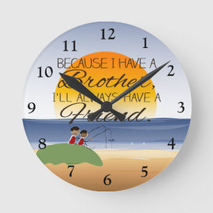 Horloge Ronde Parce que j'ai un frère, j'aurai toujours un ami