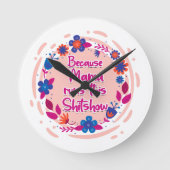 Horloge Ronde Parce Que Maman Fait Ce Shitshow. (Recto)