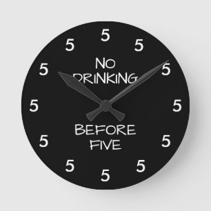 Horloge Ronde Pas De Boisson Avant Cinq Drôle Office Novelty Rou