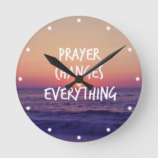 Horloge Ronde Prayer Changes Everything Christian Quote (Recto)