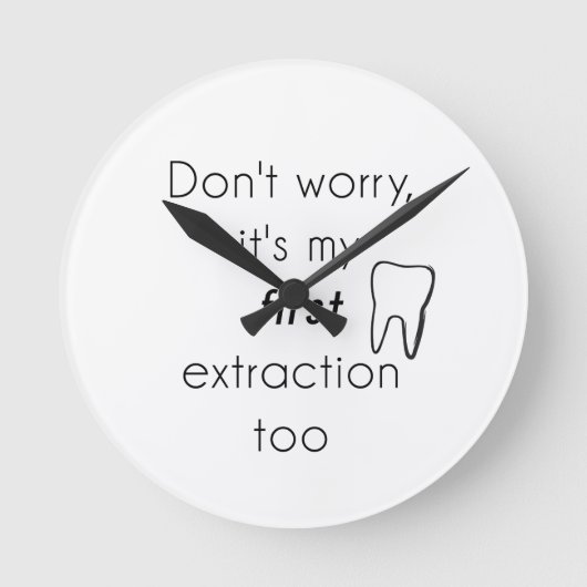 Horloge Ronde Première extraction de dent ! (Recto)