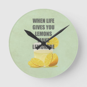 Horloge Ronde Quand la vie vous donne des citrons, faites les
