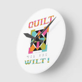 Horloge Ronde Quilt 'Til You Wilt ! Quilt (Angle)